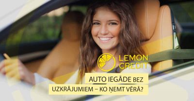 bilde auto iegāde bez uzkrājumiem - ko ņemt vērā?