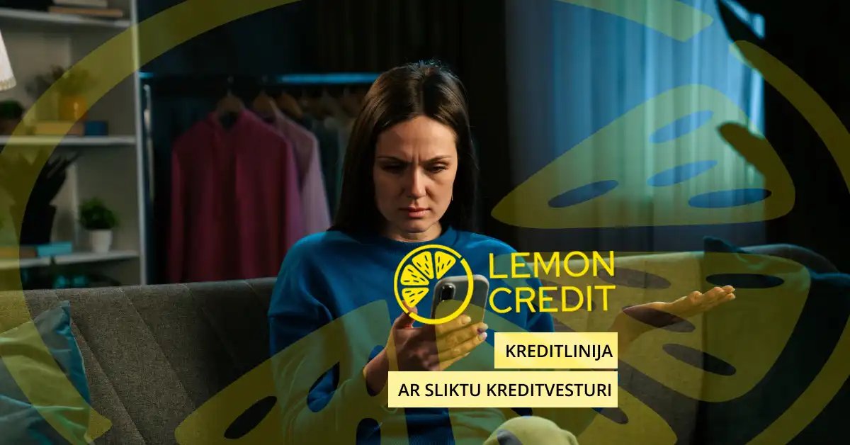 bilde kredītlīnija ar sliktu kredītvēsturi - kādas ir iespējas?