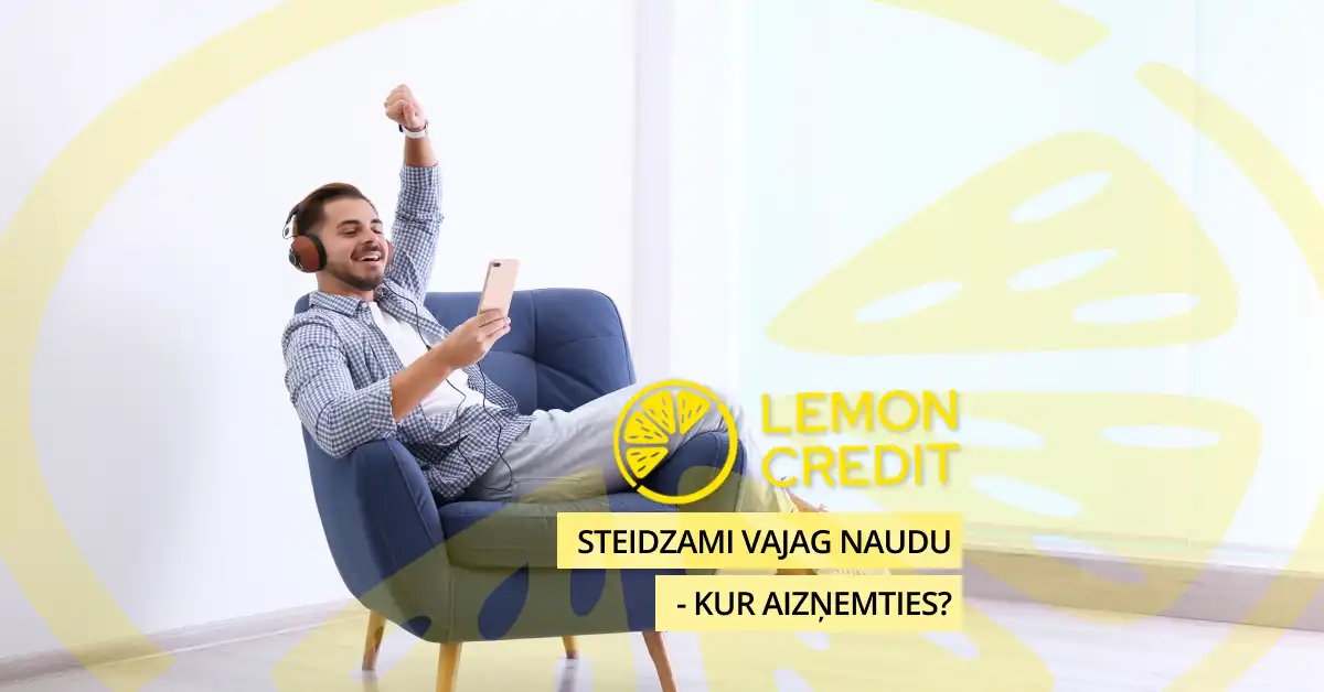 bilde steidzami vajag naudu - kur aizņemties?